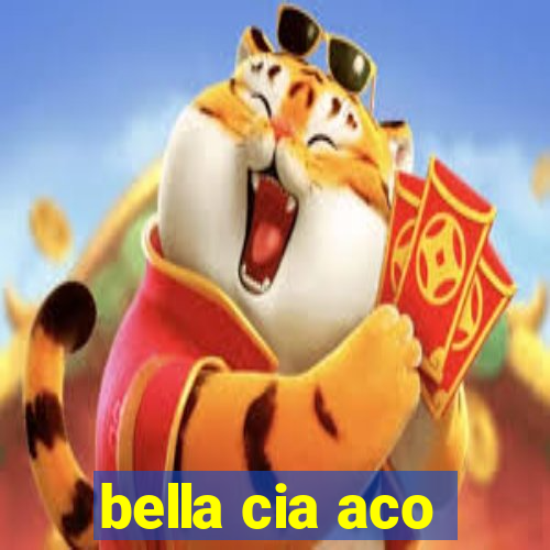 bella cia aco